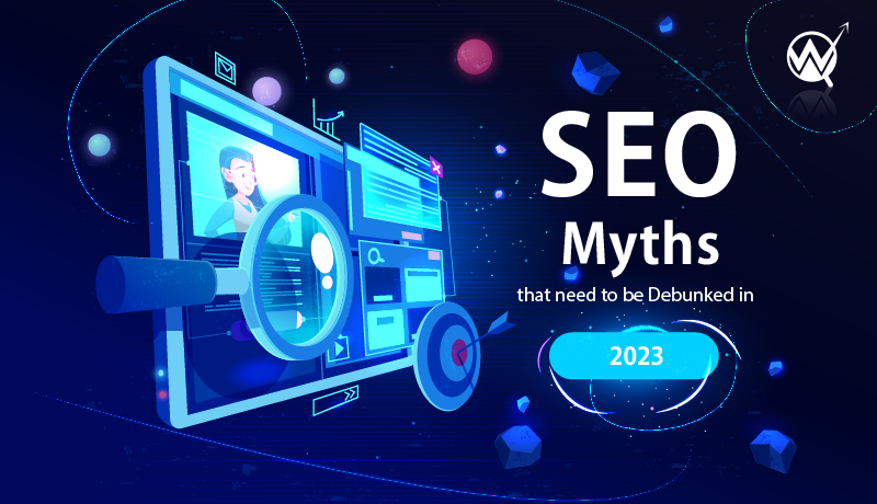 SEO Myths That Need to Be Debunked In 2023